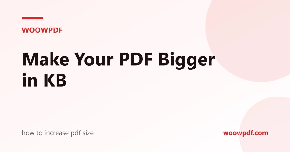 How to Increase PDF Size to 100 KB, 200 KB or More (Free)